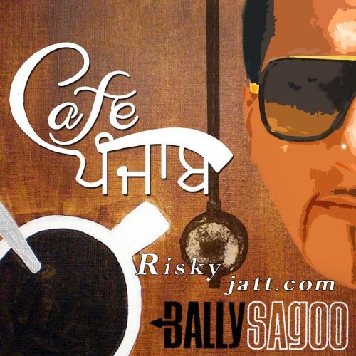 Akhiyan Ch Tu Wasda Bally Sagoo, Mansheel Gujral mp3 song ringtone, Cafe Punjab Bally Sagoo, Mansheel Gujral Ringtone Download - RiskyJatt.Com