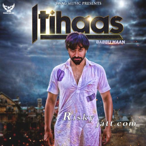 Itihaas Babbu Maan mp3 song ringtone, Itihaas Babbu Maan Ringtone Download - RiskyJatt.Com