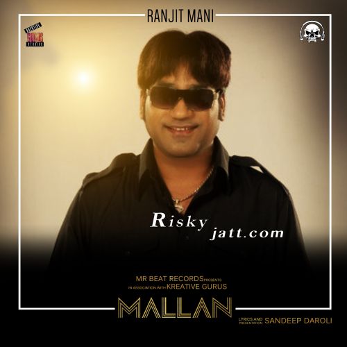 Mallan Ranjit Mani mp3 song ringtone, Mallan Ranjit Mani Ringtone Download - RiskyJatt.Com