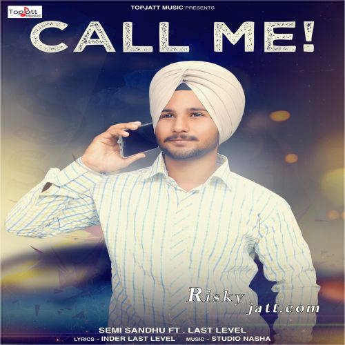 Call Me Semi Sandhu mp3 song ringtone, Call Me Semi Sandhu Ringtone Download - RiskyJatt.Com