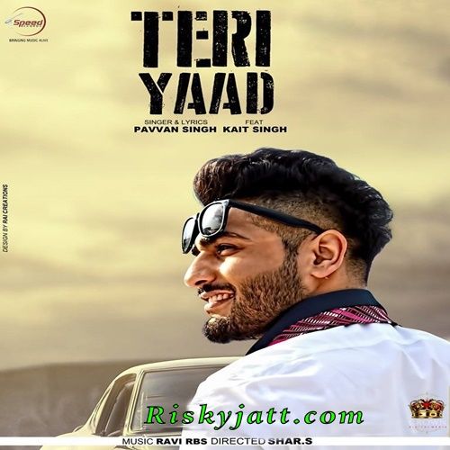 Teri Yaad Ft Kiat Singh Pavvan Singh mp3 song ringtone, Teri Yaad Pavvan Singh Ringtone Download - RiskyJatt.Com