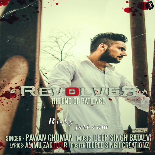 Revolver (End Of Patience) Pawan Ghuman mp3 song ringtone, Revolver Pawan Ghuman Ringtone Download - RiskyJatt.Com