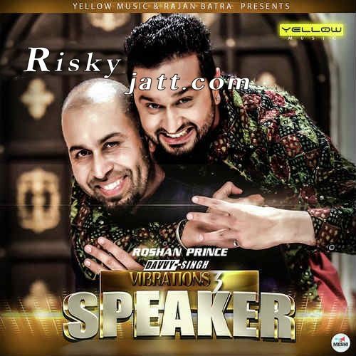 Speaker Ft. Davvy Singh Roshan Prince mp3 song ringtone, Speaker Roshan Prince Ringtone Download - RiskyJatt.Com