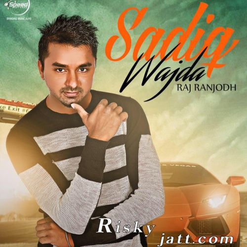 Sadiq Wajda (Ft DJ Flow) Raj Ranjodh mp3 song ringtone, Sadiq Wajda Raj Ranjodh Ringtone Download - RiskyJatt.Com