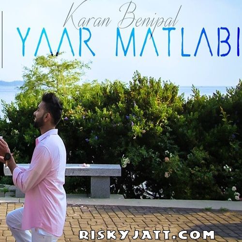 Yaar Matlabi Ft B Praak Karan Benipal mp3 song ringtone, Yaar Matlabi Karan Benipal Ringtone Download - RiskyJatt.Com