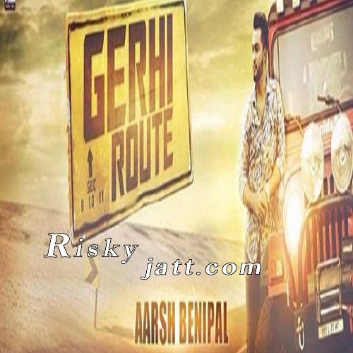 Gerhe Route Aarsh Benipal mp3 song ringtone, Gerhe Route Aarsh Benipal Ringtone Download - RiskyJatt.Com