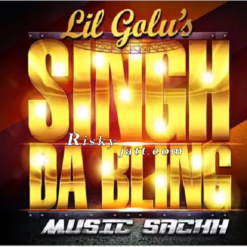 Singh Da Bling LiL Golu mp3 song ringtone, Singh Da Bling LiL Golu Ringtone Download - RiskyJatt.Com