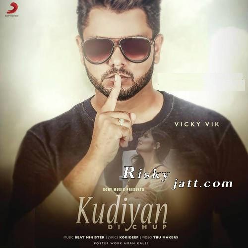 Kudiyaan Di Chup Ft Beat Minister Vicky Vik mp3 song ringtone, Kudiyaan Di Chup Vicky Vik Ringtone Download - RiskyJatt.Com