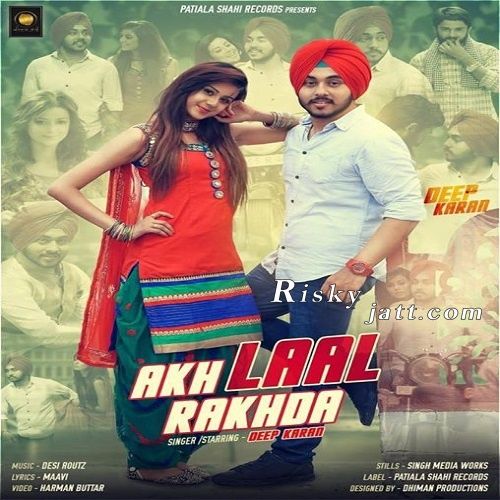 Akh Laal Rakhda Deep Karan mp3 song ringtone, Akh Laal Rakhda Deep Karan Ringtone Download - RiskyJatt.Com