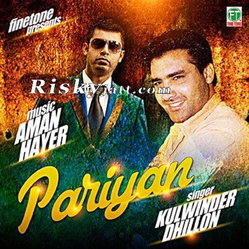 Pariyan Hussan Diyan Feat Aman Hayer Kulwinder Dhilon mp3 song ringtone, Pariyan Hussan Diyan Kulwinder Dhilon Ringtone Download - RiskyJatt.Com