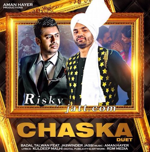 Chaska Duet Ft Aman Hayer Badal Talwan mp3 song ringtone, Chaska Duet Badal Talwan Ringtone Download - RiskyJatt.Com