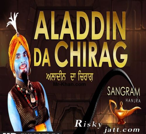 Aladdin Da Chirag Sangram Hanjra mp3 song ringtone, Aladdin Da Chirag Sangram Hanjra Ringtone Download - RiskyJatt.Com