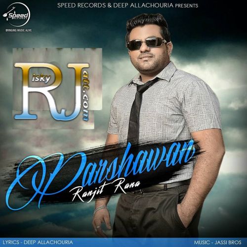 Parshawan Ranjit Rana mp3 song ringtone, Parshawan Ranjit Rana Ringtone Download - RiskyJatt.Com