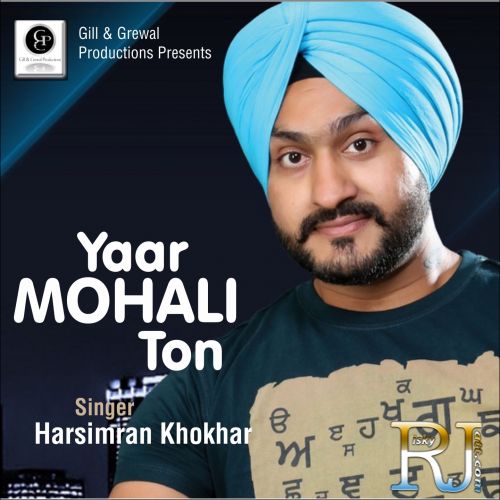 Yaar Mohali Ton Harsimran Khokhar mp3 song ringtone, Yaar Mohali Ton Harsimran Khokhar Ringtone Download - RiskyJatt.Com