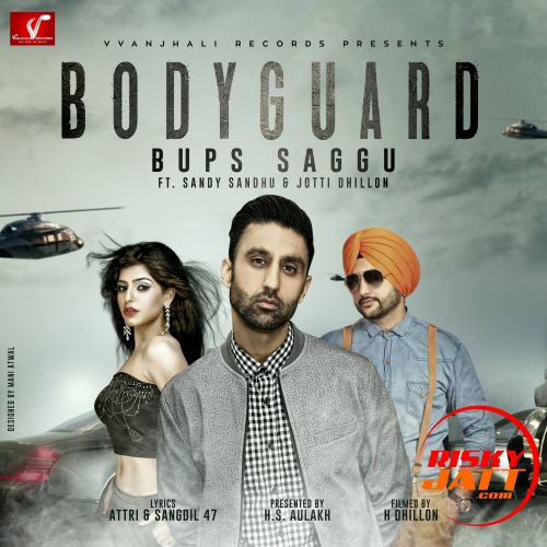 Bodyguard Bups Saggu, Jotti Dhillon, Sandy Sandhu mp3 song ringtone, Bodyguard Bups Saggu, Jotti Dhillon, Sandy Sandhu Ringtone Download - RiskyJatt.Com