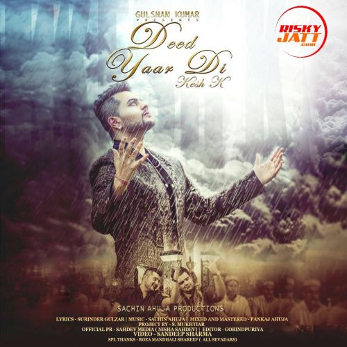 Deed Yaar Di Ft Sachin Ahuja Kesh K mp3 song ringtone, Deed Yaar Di Kesh K Ringtone Download - RiskyJatt.Com