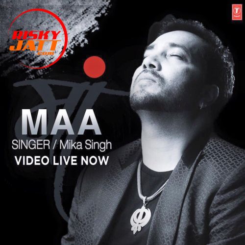 Maa Mika Singh mp3 song ringtone, Maa Mika Singh Ringtone Download - RiskyJatt.Com