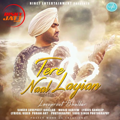 Tere Naal Layian Lovepreet Bhullar mp3 song ringtone, Tere Naal Layian Lovepreet Bhullar Ringtone Download - RiskyJatt.Com