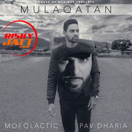 Mulaqatan Ft Mofolactic Pav Dharia mp3 song ringtone, Mulaqatan Pav Dharia Ringtone Download - RiskyJatt.Com