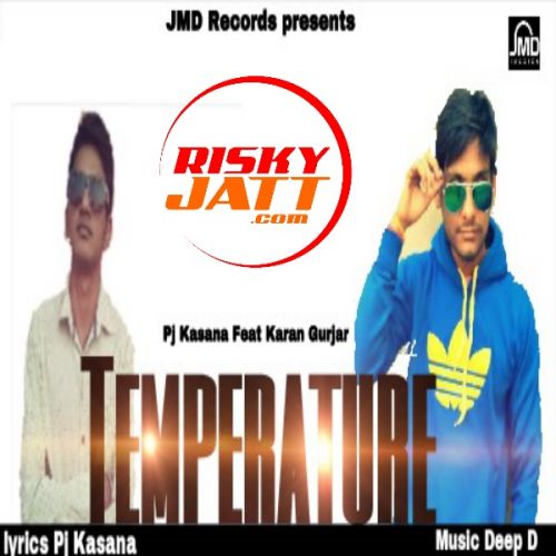 Temperature Ft. Karan Gurjar PJ Kasana mp3 song ringtone, Temperature PJ Kasana Ringtone Download - RiskyJatt.Com