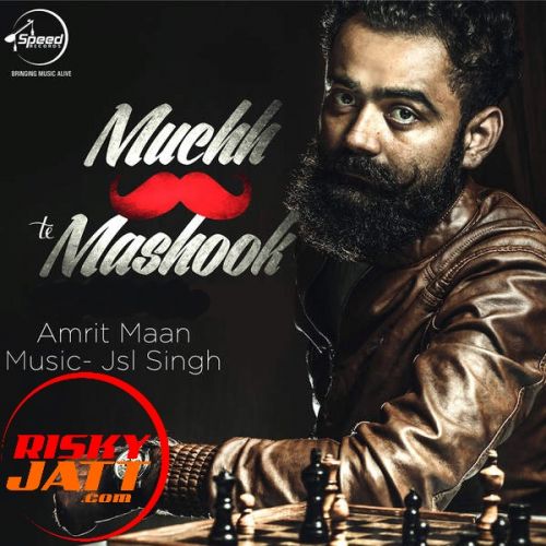 Muchh Te Mashook Amrit Maan mp3 song ringtone, Muchh Te Mashook Amrit Maan Ringtone Download - RiskyJatt.Com