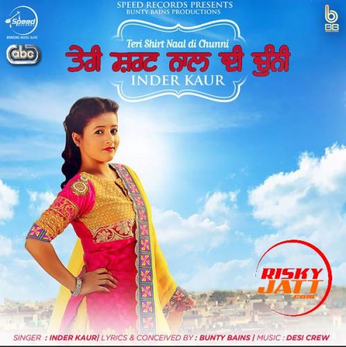 Teri Shirt Naal Di Chunni Inder Kaur mp3 song ringtone, Teri Shirt Naal Di Chunni Inder Kaur Ringtone Download - RiskyJatt.Com