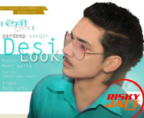 Desi Look Pardeep Sangar mp3 song ringtone, Desi Look Pardeep Sangar Ringtone Download - RiskyJatt.Com