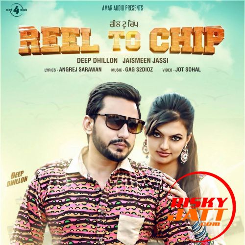 Reel to Chip Deep Dhillon, Jaismeen Jassi mp3 song ringtone, Reel To Chip Deep Dhillon, Jaismeen Jassi Ringtone Download - RiskyJatt.Com