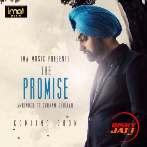 The Promise Amrinder, Gurnam Bhullar mp3 song ringtone, The Promise Amrinder, Gurnam Bhullar Ringtone Download - RiskyJatt.Com