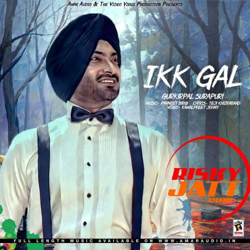 Ikk Gal Gurkirpal Surapuri mp3 song ringtone, Ikk Gal Gurkirpal Surapuri Ringtone Download - RiskyJatt.Com