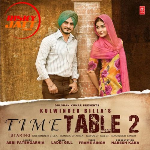 Time Table 2 Kulwinder billa mp3 song ringtone, Time Table 2 Kulwinder billa Ringtone Download - RiskyJatt.Com