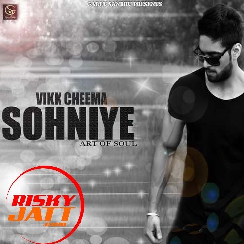 Sohniye (Art of Soul) Vikk Cheema mp3 song ringtone, Sohniye (Art of Soul) Vikk Cheema Ringtone Download - RiskyJatt.Com