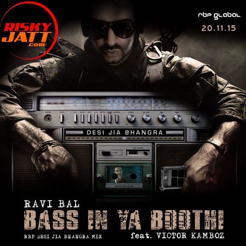 Bass In Ya Boothi Ravi Bal, Victor Kamboz mp3 song ringtone, Bass In Ya Boothi Ravi Bal, Victor Kamboz Ringtone Download - RiskyJatt.Com