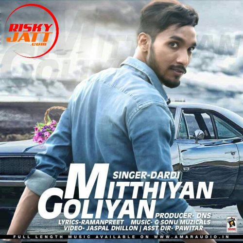 Mitthiyan Goliyan Dardi mp3 song ringtone, Mitthiyan Goliyan Dardi Ringtone Download - RiskyJatt.Com