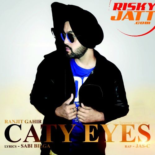 Caty Eyes Ranjit Gahir mp3 song ringtone, Caty Eyes Ranjit Gahir Ringtone Download - RiskyJatt.Com