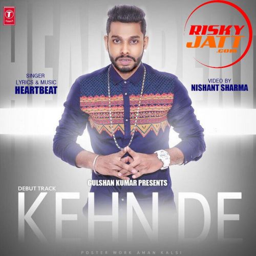 Kehn De HeartBeat mp3 song ringtone, Kehn De HeartBeat Ringtone Download - RiskyJatt.Com