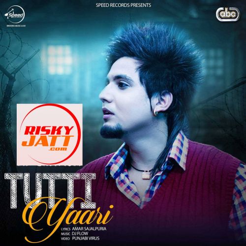 Tutti Yaari A Kay mp3 song ringtone, Tutti Yaari A Kay Ringtone Download - RiskyJatt.Com