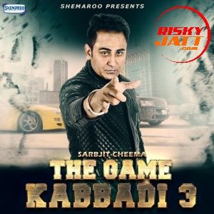 The Game Kabbadi 3 Sarbjit Cheema mp3 song ringtone, The Game Kabbadi 3 Sarbjit Cheema Ringtone Download - RiskyJatt.Com