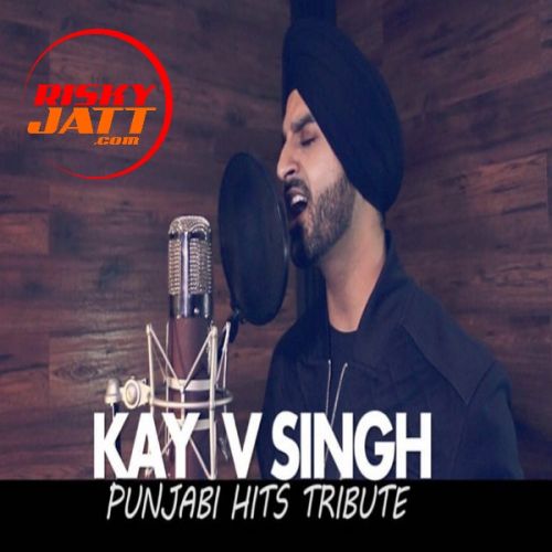 Punjabi Hits Tribute Kay v Singh mp3 song ringtone, Punjabi Hits Tribute Mashup Kay v Singh Ringtone Download - RiskyJatt.Com