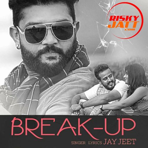 Aqlaan Jay Jeet mp3 song ringtone, Break Up 2 Jay Jeet Ringtone Download - RiskyJatt.Com