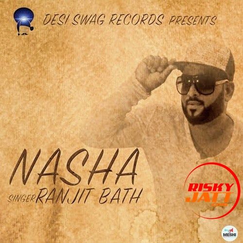 Nasha Ranjit Baath mp3 song ringtone, Nasha Ranjit Baath Ringtone Download - RiskyJatt.Com