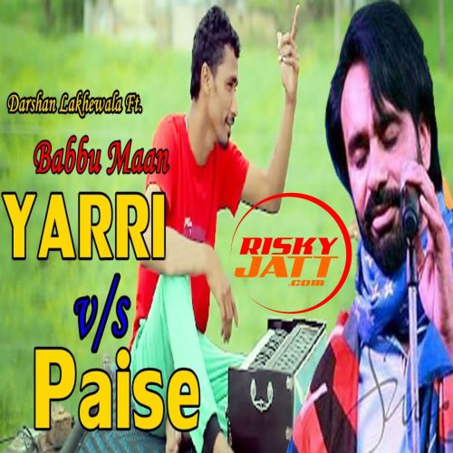 Yaari vs Paisa Darshan Lakhewala mp3 song ringtone, Yaari vs Paisa Darshan Lakhewala Ringtone Download - RiskyJatt.Com