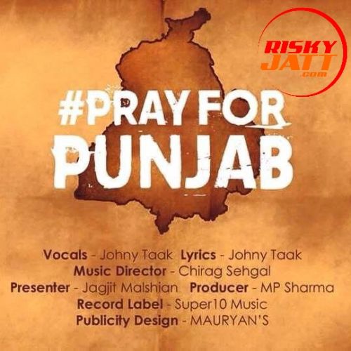 Pray For Punjab Johny Taak mp3 song ringtone, Pray For Punjab Johny Taak Ringtone Download - RiskyJatt.Com