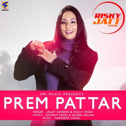 Goriye (feat. Dolly Singh) Jagjit Sandhu mp3 song ringtone, Prem Pattar Jagjit Sandhu Ringtone Download - RiskyJatt.Com