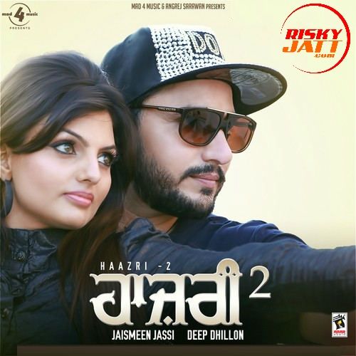 Aja Ni Nede Aja Deep Dhillon, Jaismeen Jassi mp3 song ringtone, Haazri 2 Deep Dhillon, Jaismeen Jassi Ringtone Download - RiskyJatt.Com