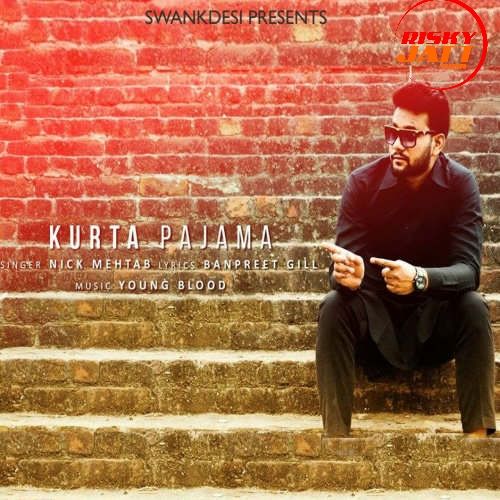 Kurta Pajama Nick Mehtab mp3 song ringtone, Kurta Pajama Nick Mehtab Ringtone Download - RiskyJatt.Com