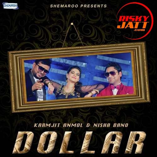 Dollar Karmjit Anmol, Nisha Bano mp3 song ringtone, Dollar Karmjit Anmol, Nisha Bano Ringtone Download - RiskyJatt.Com