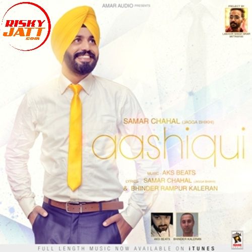 Aaashiqi Samar Chahal mp3 song ringtone, Aashiqui Samar Chahal Ringtone Download - RiskyJatt.Com