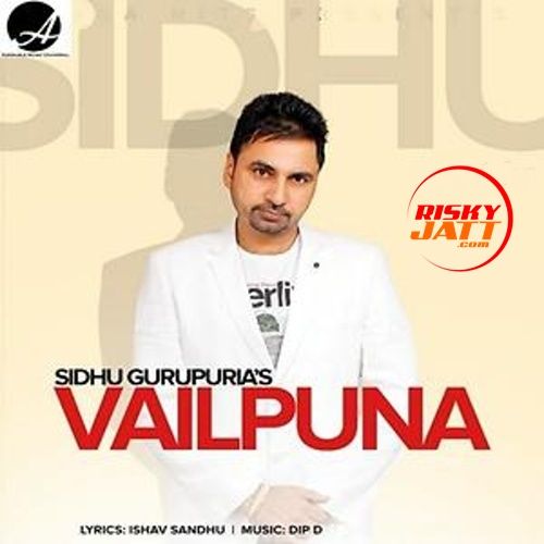 Vailpuna Sidhu Gurupuria mp3 song ringtone, Vailpuna Sidhu Gurupuria Ringtone Download - RiskyJatt.Com