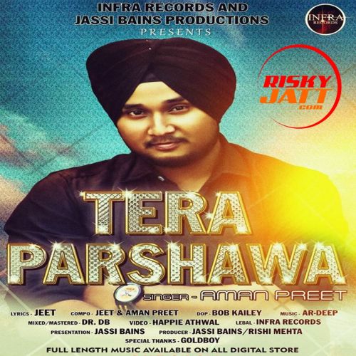 Tera Parshawa Aman Preet mp3 song ringtone, Tera Parshawa Aman Preet Ringtone Download - RiskyJatt.Com